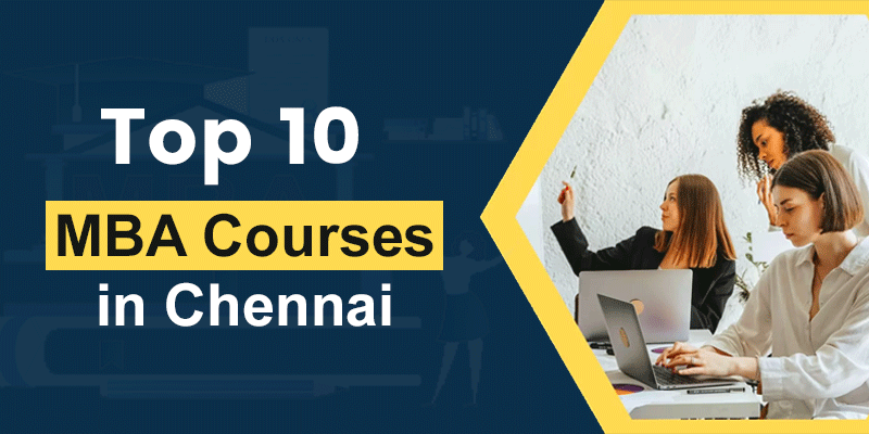 Top 10 MBA Courses in Chennai