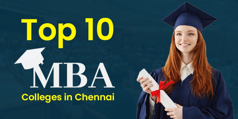 Top 10 MBA Colleges in Chennai