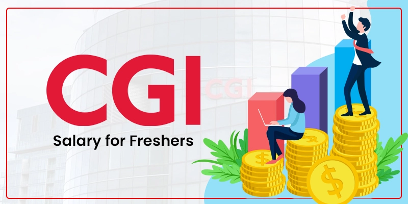 CGI Salary For Freshers