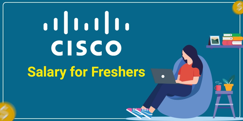 Cisco Salary For Freshers