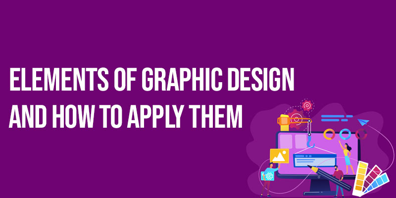 Elements of Graphic Design, and How to Apply Them