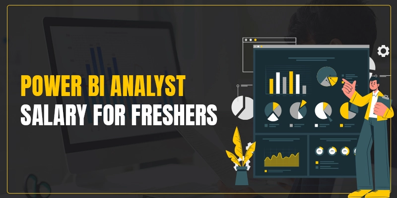 Power BI Analyst Salary For Freshers