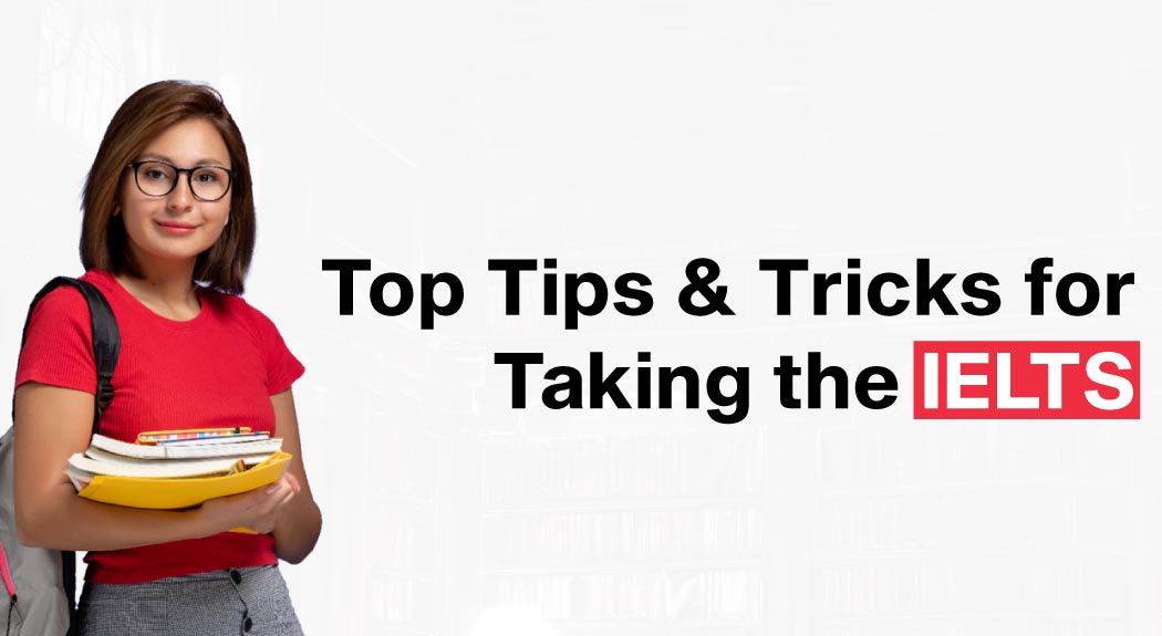 Top Tips & Tricks for Taking the IELTS